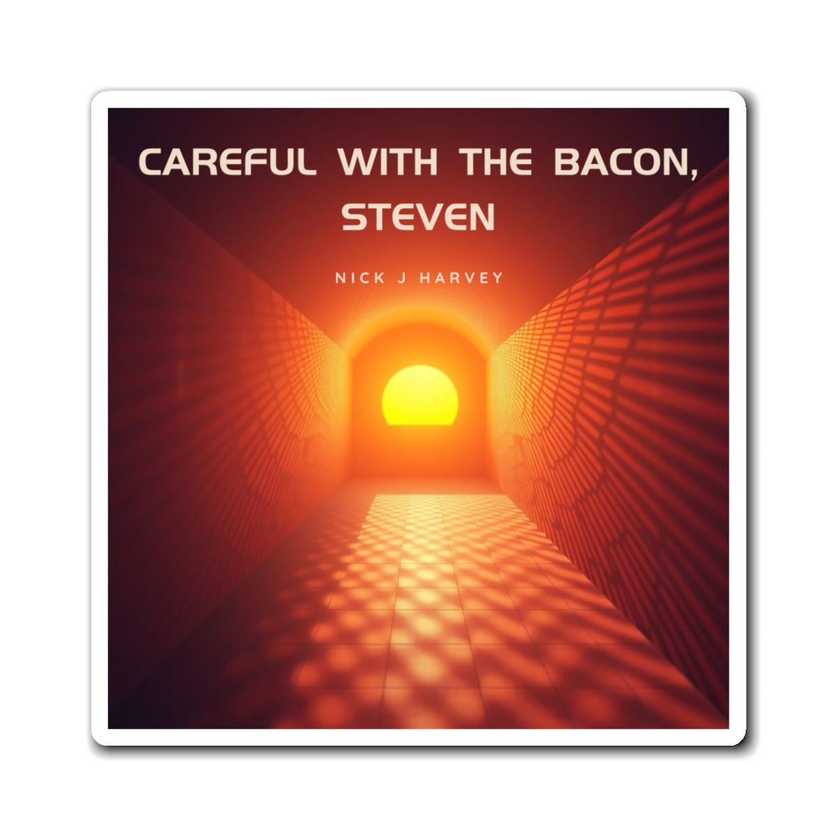Magnet - 'Careful with the Bacon,Steven' Artwork