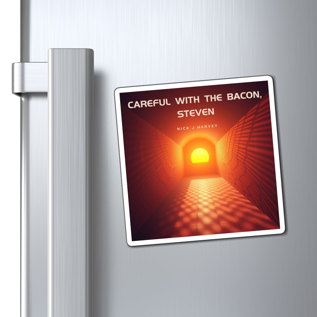 Magnet -  'Careful with the Bacon,Steven' Artwork
