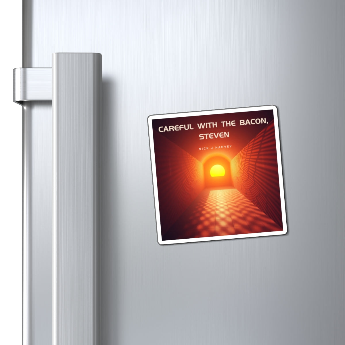 Magnet -  'Careful with the Bacon,Steven' Artwork