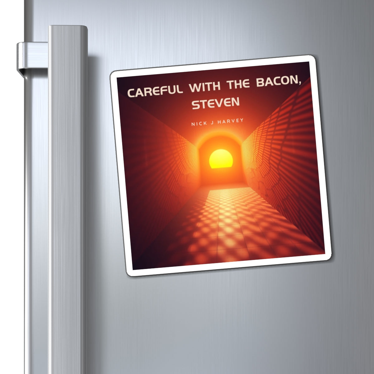 Magnet -  'Careful with the Bacon,Steven' Artwork